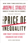 The Price of Inequality : How Today's Divided Society Endangers Our Future - eBook