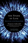 The Spark of Life : Electricity in the Human Body - eBook
