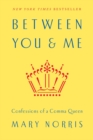 Between You & Me : Confessions of a Comma Queen - Book