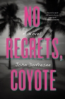 No Regrets, Coyote : A Novel - eBook