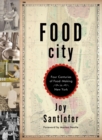 Food City : Four Centuries of Food-Making in New York - eBook