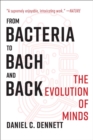 From Bacteria to Bach and Back : The Evolution of Minds - eBook