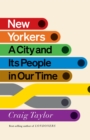 New Yorkers : A City and Its People in Our Time - eBook