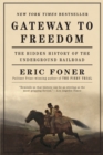 Gateway to Freedom : The Hidden History of the Underground Railroad - eBook