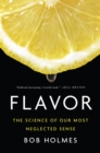 Flavor : The Science of Our Most Neglected Sense - eBook