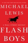 Flash Boys : A Wall Street Revolt - eBook