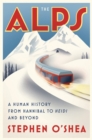 The Alps : A Human History from Hannibal to Heidi and Beyond - Book