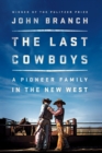 The Last Cowboys : A Pioneer Family in the New West - eBook
