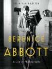 Berenice Abbott : A Life in Photography - Book