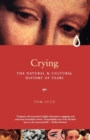 Crying : A Natural and Cultural History of Tears - Book