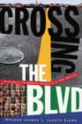 Crossing the BLVD : Strangers, Neighbors, Aliens in a New America - Book