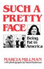 Such a Pretty Face : Being Fat in America - Book