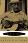 I Say Me for a Parable : The Oral Autobiography of Mance Lipscomb, Texas Bluesman - Book