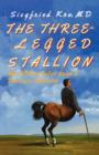 The Three-Legged Stallion : And Other Tales from a Doctor's Notebook - Book