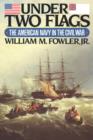 Under Two Flags : The American Navy in the Civil War - Book