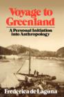 Voyage to Greenland : A Personal Initiation into Anthroplogy - Book