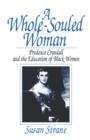 A Whole-Souled Woman : Prudence Crandall and the Education of Black Women - Book