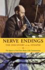 Nerve Endings : The Discovery of the Synapse - Book