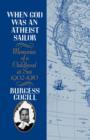 When God was an Atheist Sailor : Memories of a Childhood at Sea, 1902-1910 - Book