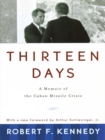Thirteen Days : A Memoir of the Cuban Missile Crisis - eBook