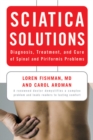 Sciatica Solutions : Diagnosis, Treatment, and Cure of Spinal and Piriformis Problems - eBook