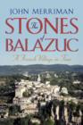 The Stones of Balazuc : A French Village Through Time - Book