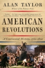 American Revolutions : A Continental History, 1750-1804 - Book