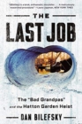 The Last Job - "The Bad Grandpas" and the Hatton Garden Heist - Book