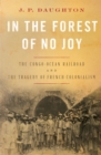 In the Forest of No Joy : The Congo-Ocean Railroad and the Tragedy of French Colonialism - eBook