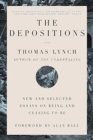 The Depositions - New and Selected Essays on Being and Ceasing to Be - Book