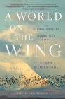 A World on the Wing : The Global Odyssey of Migratory Birds - eBook