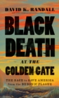 Black Death at the Golden Gate : The Race to Save America from the Bubonic Plague - eBook
