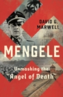 Mengele : Unmasking the "Angel of Death" - eBook