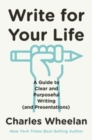 Write for Your Life - A Guide to Clear and Purposeful Writing (and Presentations) - Book