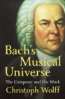 Bach's Musical Universe : The Composer and His Work - eBook