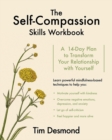 The Self-Compassion Skills Workbook : A 14-Day Plan to Transform Your Relationship with Yourself - Book