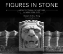 Figures in Stone : Architectural Sculpture in New York City - eBook