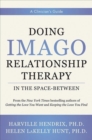 Doing Imago Relationship Therapy in the Space-Between : A Clinician's Guide - Book