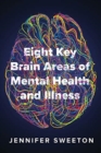 Eight Key Brain Areas of Mental Health and Illness - Book