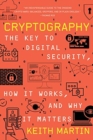 Cryptography : The Key to Digital Security, How It Works, and Why It Matters - Book