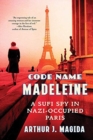 Code Name Madeleine : A Sufi Spy in Nazi-Occupied Paris - Book