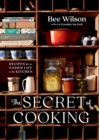 The Secret of Cooking : Recipes for an Easier Life in the Kitchen - eBook