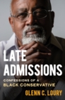 Late Admissions : Confessions of a Black Conservative - eBook
