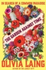 The Garden Against Time - In Search of a Common Paradise - Book