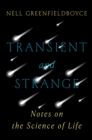 Transient and Strange: Notes on the Science of Life - eBook