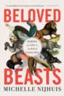 Beloved Beasts : Fighting for Life in an Age of Extinction - Book