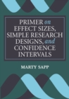Primer on Effect Sizes, Simple Research Designs, and Confidence Intervals - eBook