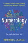 Numerology : A Complete Guide to Understanding and Using Your Numbers of Destiny - Book