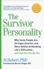Survivor Personality : Why Some People are Stronger, Smarter, and More Skillful at Handling Life's Difficulties... and How You Can be, Too - Book
