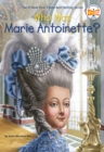 Who Was Marie Antoinette? - eBook